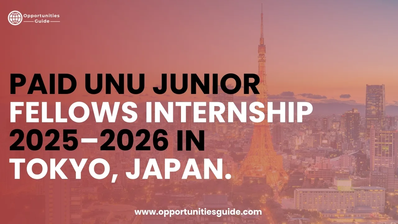 Paid UNU Junior Fellows Internship 2025–2026 in Tokyo