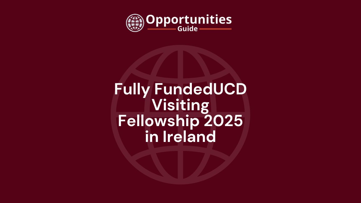 Fully Funded UCD Visiting Fellowship 2025 in Ireland