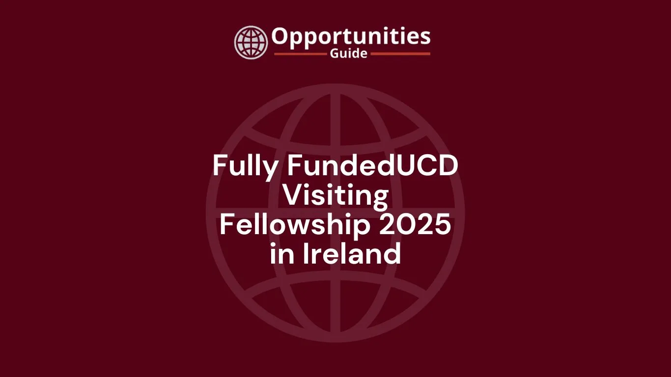 Fully Funded UCD Visiting Fellowship 2025 in Ireland