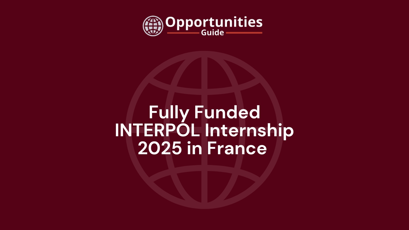 Fully Funded INTERPOL Internship 2025 in France
