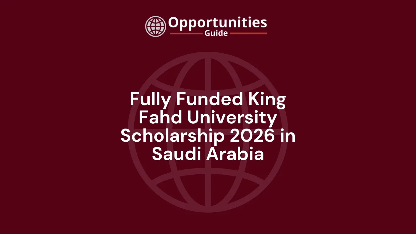 Fully Funded KFUPM Scholarships 2026 – Master’s & PhD
