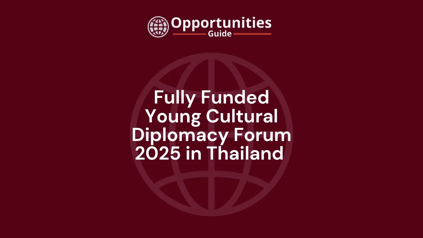 Young Cultural Diplomacy Forum 2025: Fully Funded in Thailand