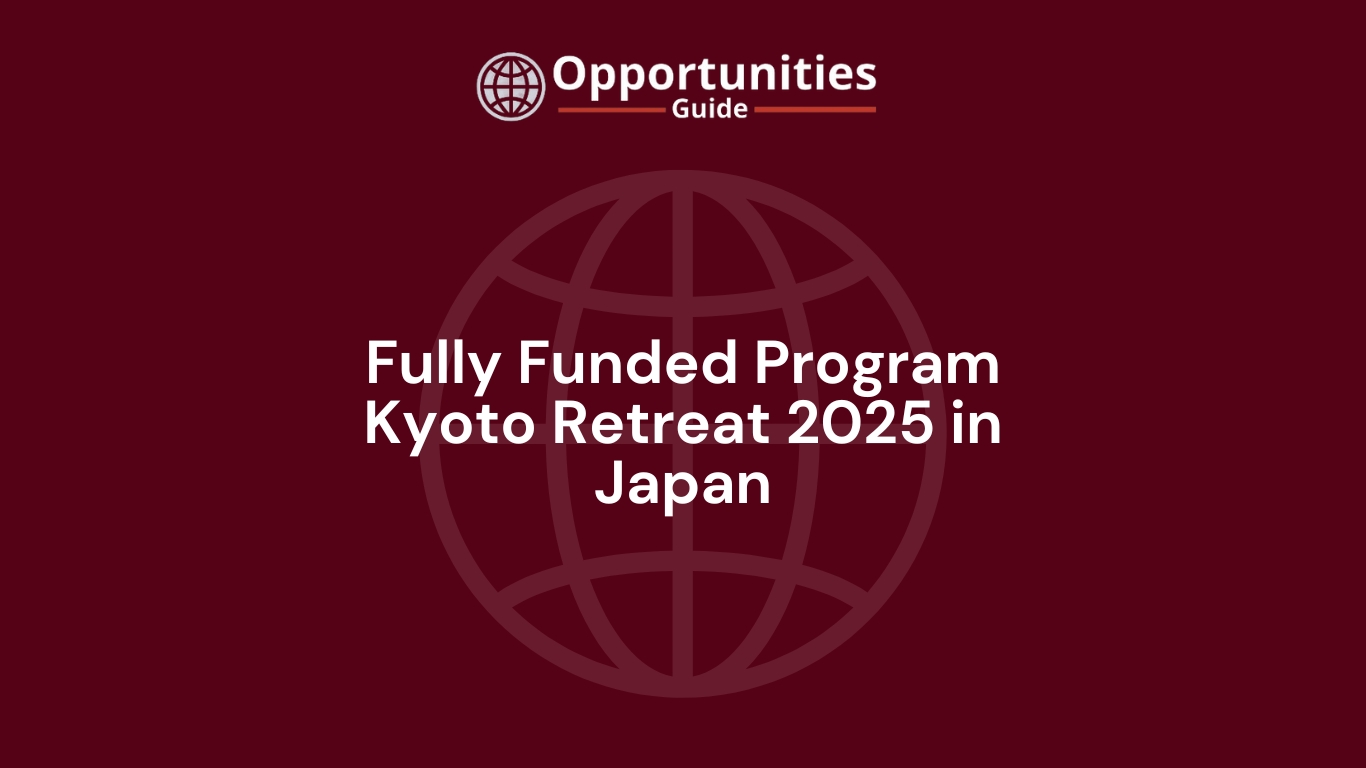 Fully Funded Program Kyoto Retreat 2025 in Japan