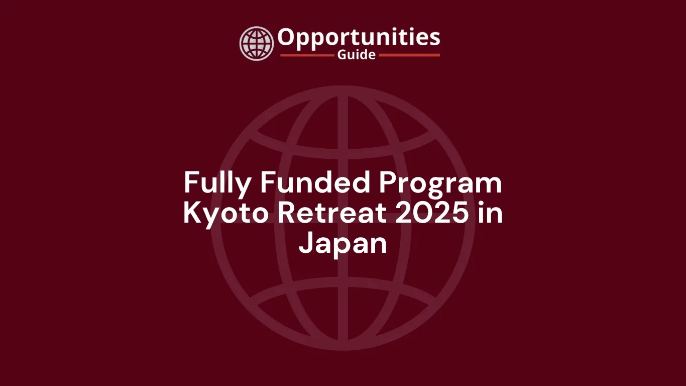 Fully Funded Kyoto Retreat Program 2025 in Japan