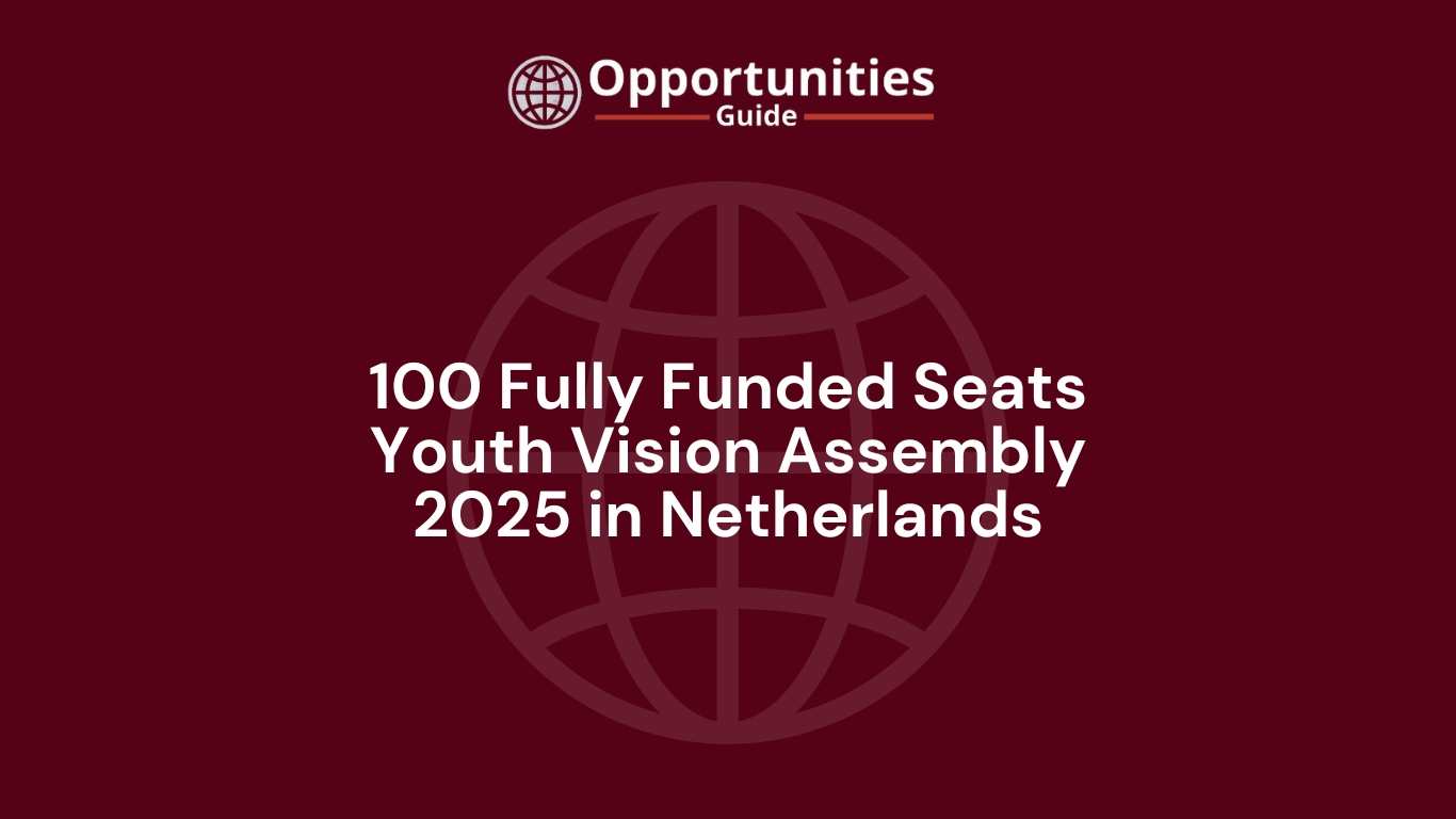 100 Fully Funded Seats Youth Vision Assembly 2025 in Netherlands