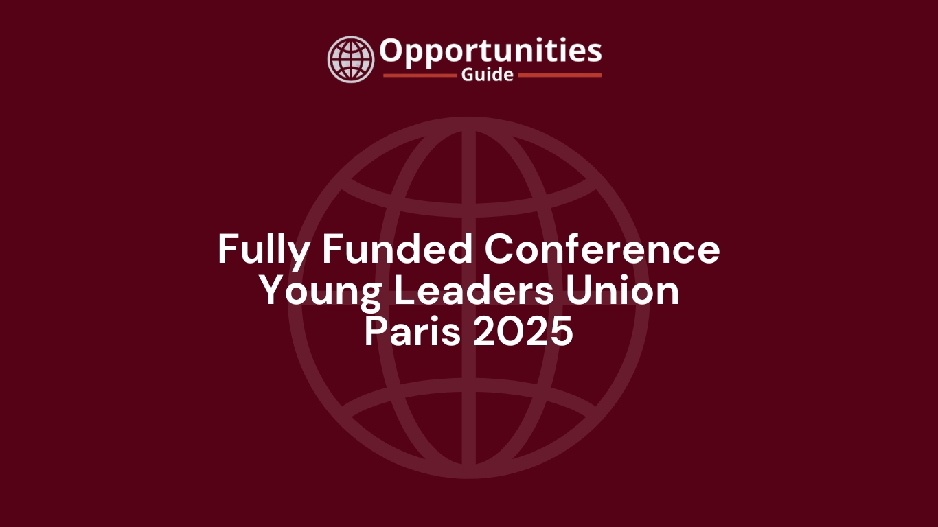 Fully Funded Conference Young Leaders Union Paris 2025