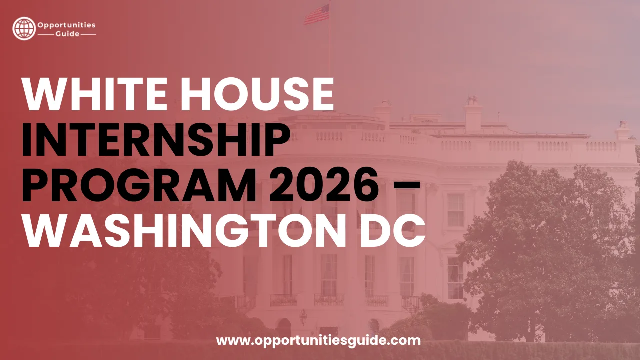 White House Internship Program 2026 – Washington, DC
