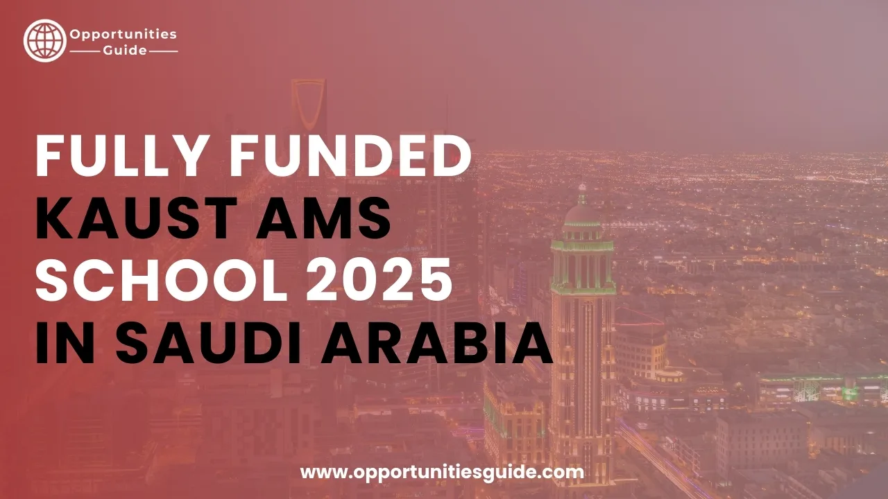 Fully Funded KAUST AMS School 2025 in Saudi Arabia