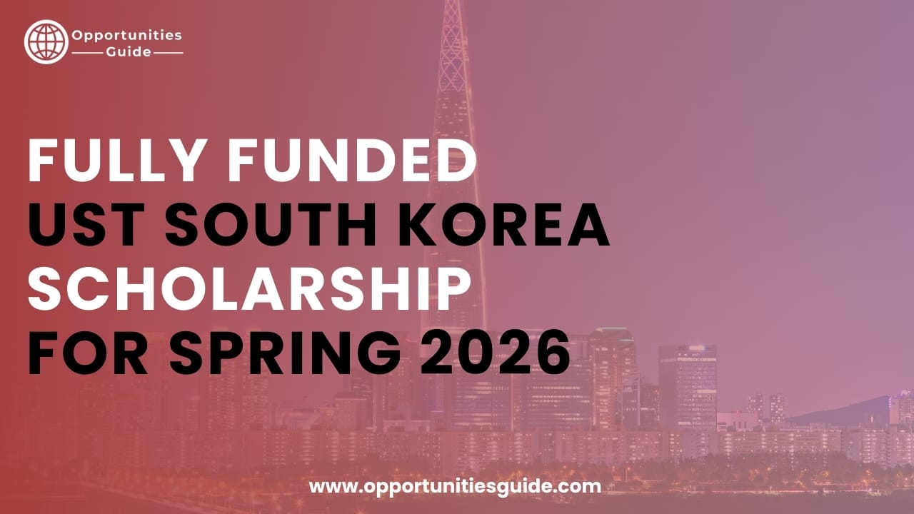 Fully Funded UST South Korea Scholarship For Spring 2026