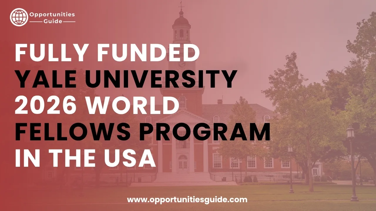 Fully Funded Yale World Fellows Program 2026 in USA