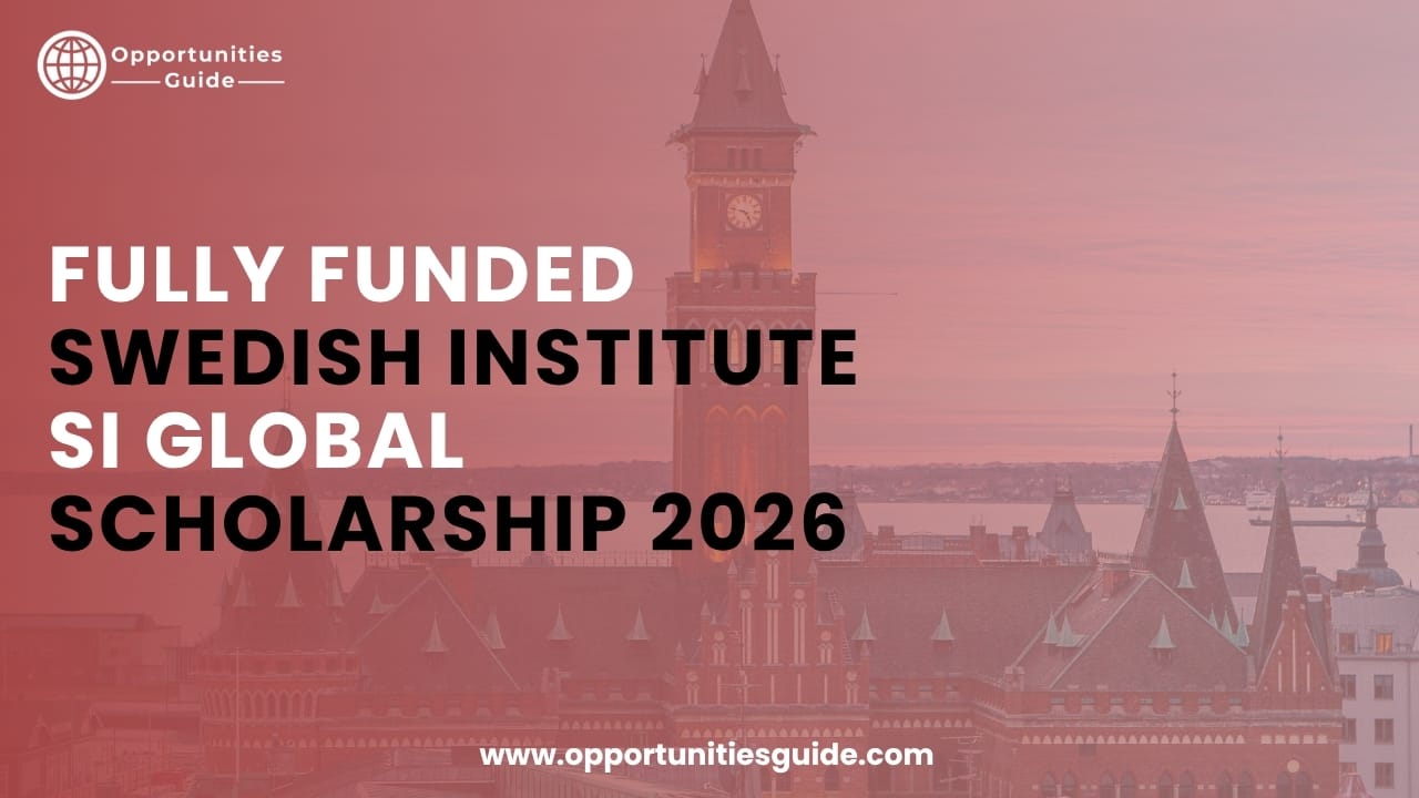 Fully Funded Swedish Institute SI Global Scholarship 2026