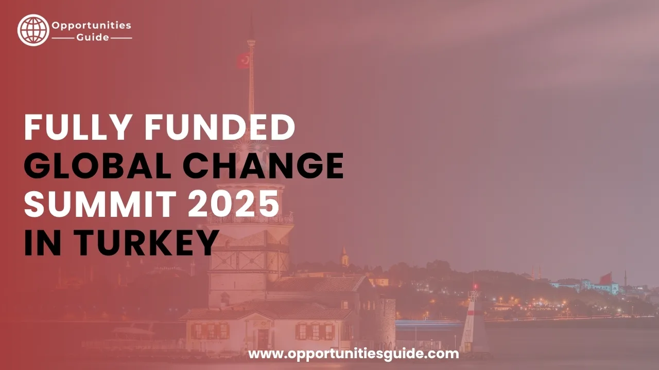 Fully Funded Global Change Summit 2025 in Turkey