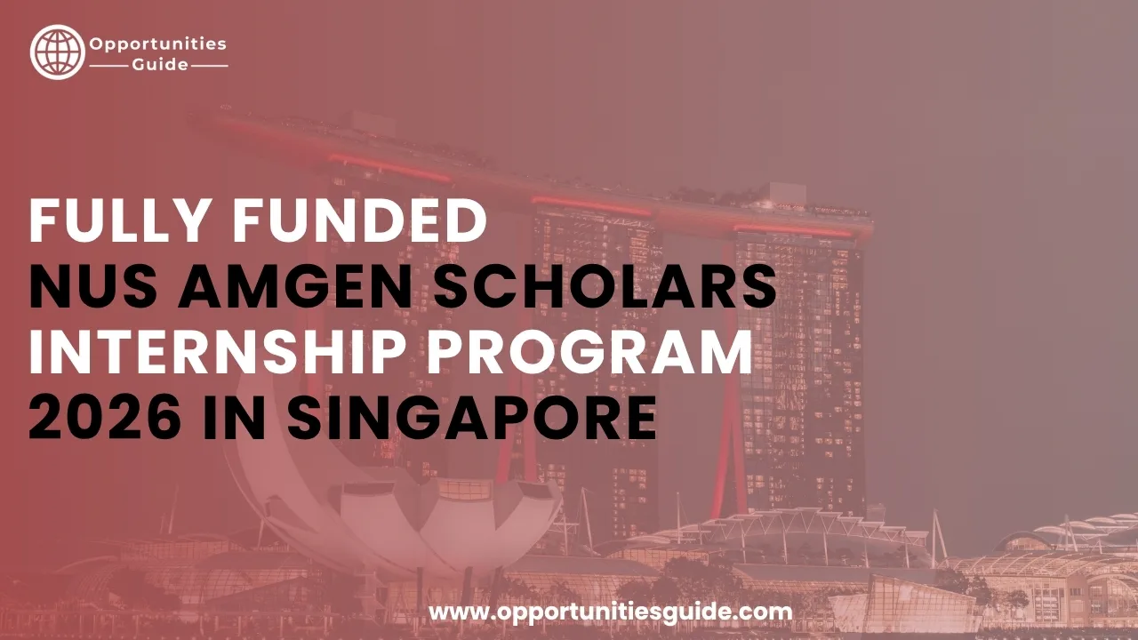 Fully Funded NUS Amgen Scholars Internship Program 2026 in Singapore