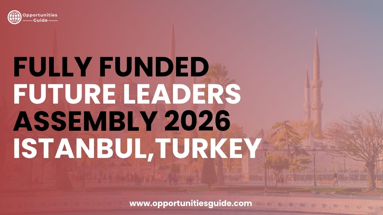 Fully Funded Future Leaders Assembly 2026 Istanbul, Turkey