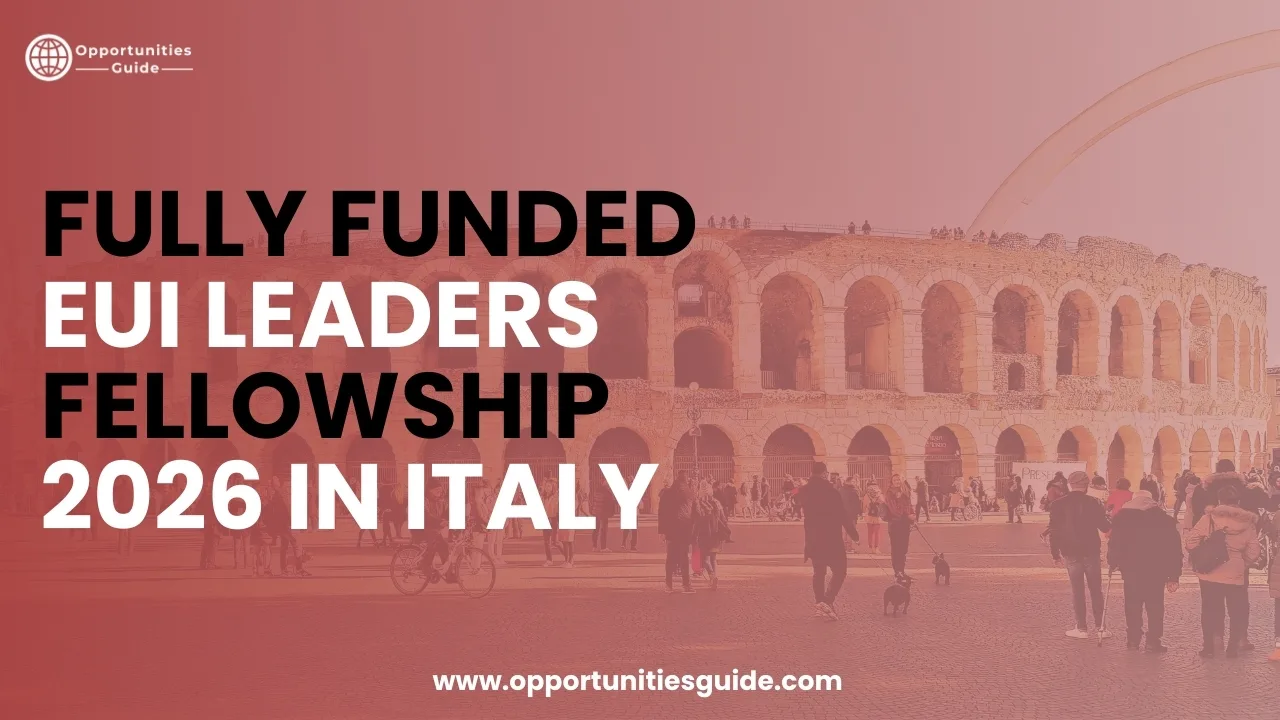 Fully Funded EUI Leaders Fellowship 2026 in Italy