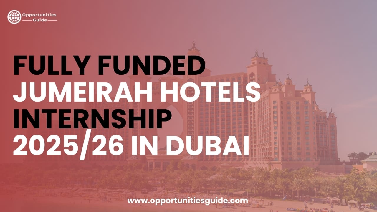Fully Funded Jumeirah Hotels Internship 2025/26 in Dubai