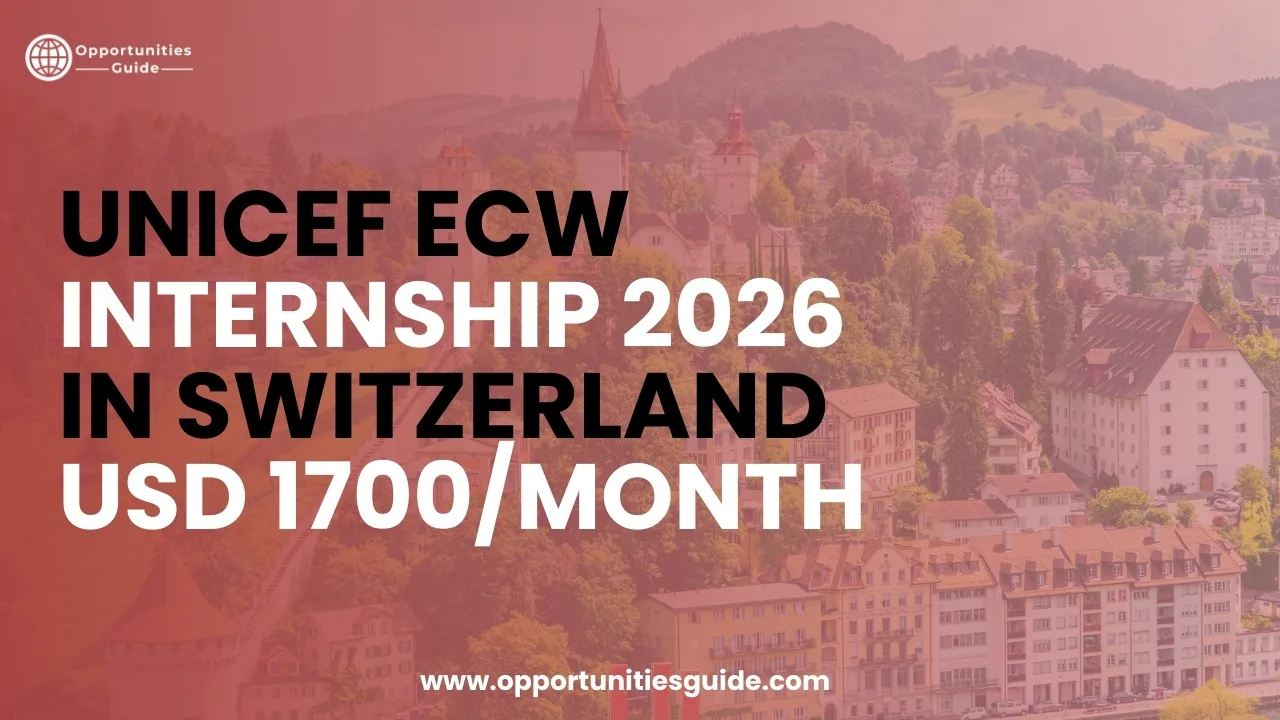 UNICEF ECW Internship 2026 in Switzerland (USD 1700/Month)