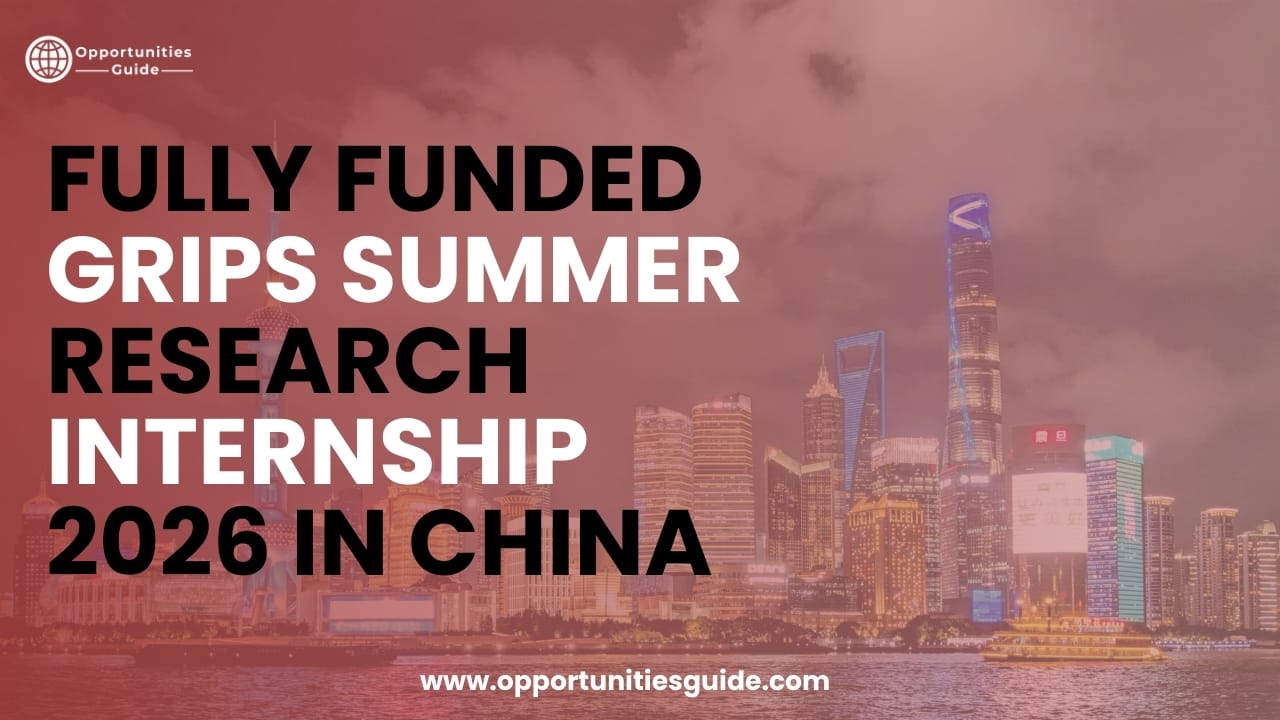 Fully Funded GRIPS Summer Research Internship 2026 in China