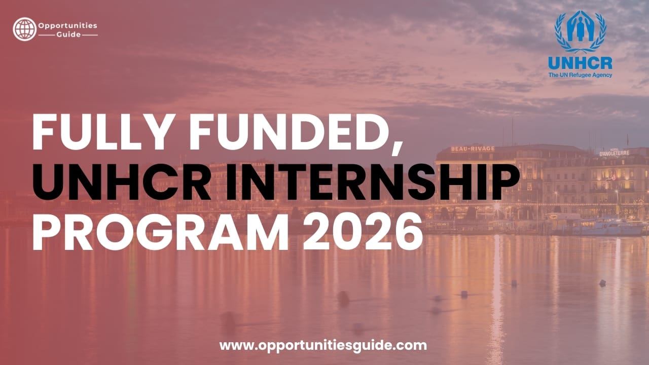 Fully Funded, UNHCR Internship Program 2026 