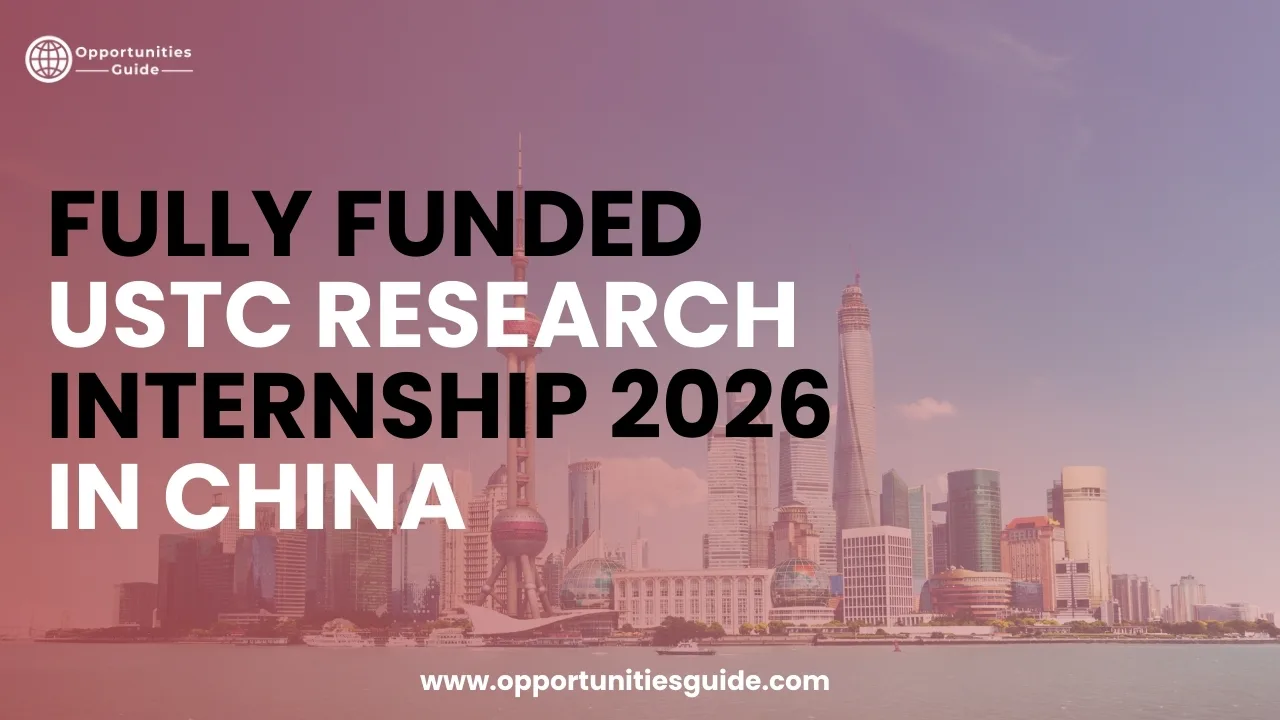 Fully Funded USTC Research Internship 2026 in China