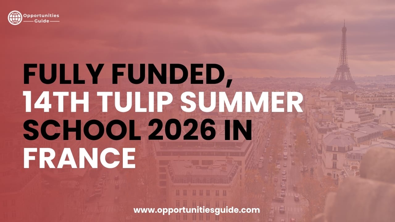 Fully Funded,14th TULIP Summer School 2026 in France 