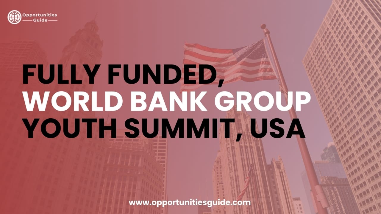 Fully funded, WORLD BANK GROUP YOUTH SUMMIT, USA