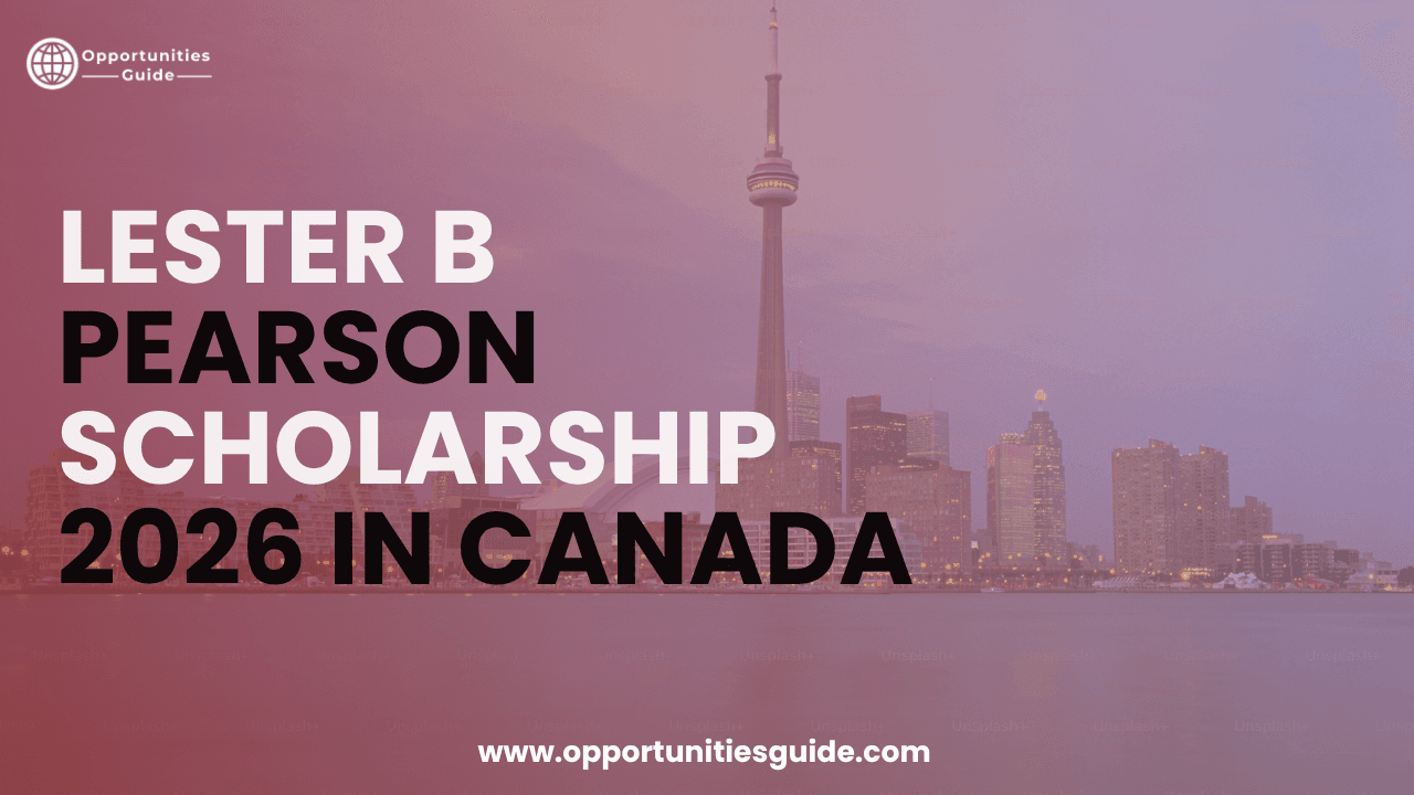 Lester B. Pearson Scholarship 2026 in Canada (Fully Funded)