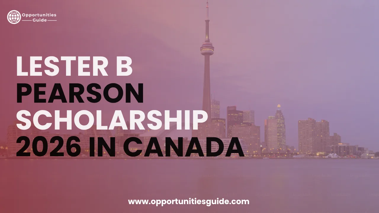 Lester B. Pearson Scholarship 2026 in Canada (Fully Funded)