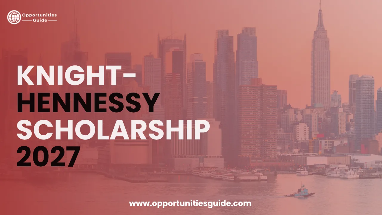 Knight-Hennessy Scholarship Program 2027 in USA | Fully Funded Stanford Scholarship
