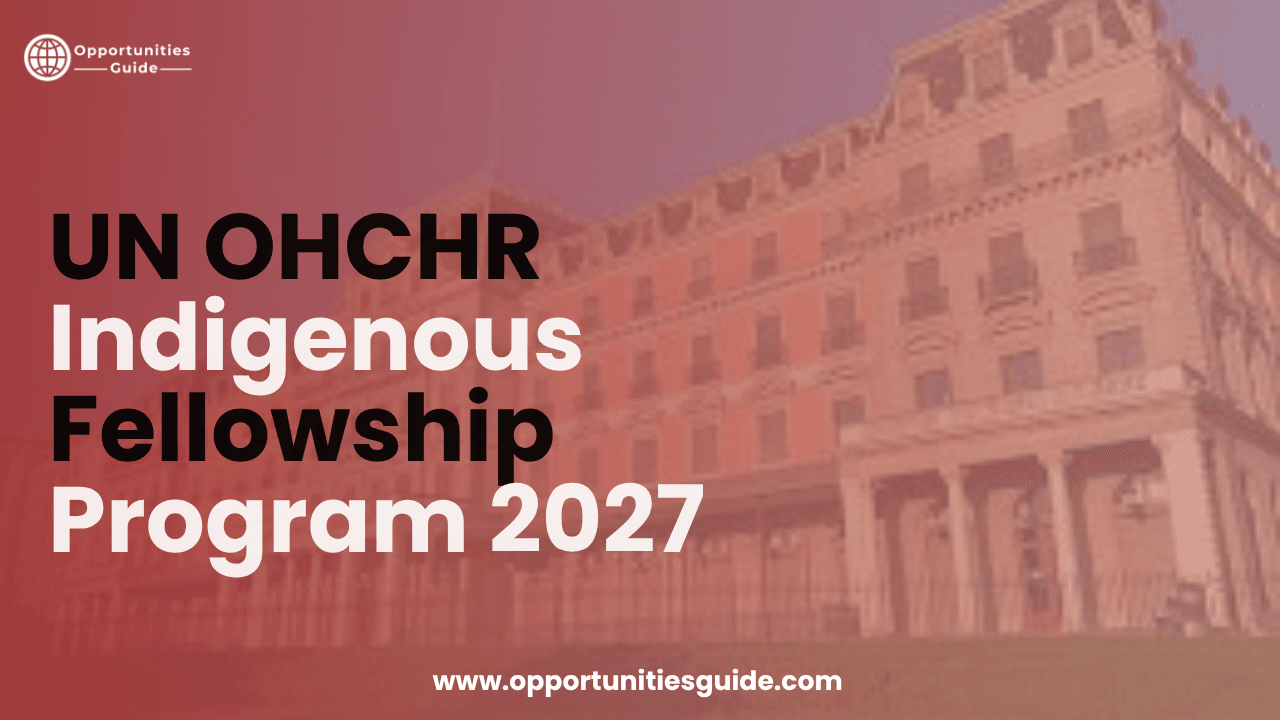 UN OHCHR Indigenous Fellowship Program 2027, Switzerland (Fully-funded)