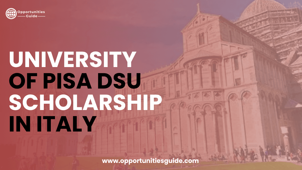 University of Pisa DSU Scholarship in Italy 2026-27 | Fully Funded