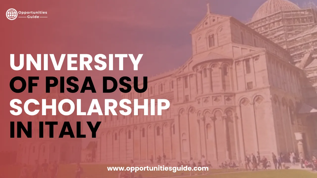 University of Pisa DSU Scholarship in Italy 2026-27 | Fully Funded