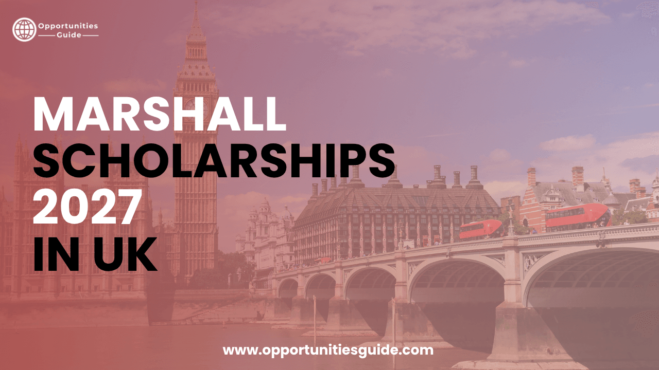 Marshall Scholarships 2027 in UK | Fully Funded