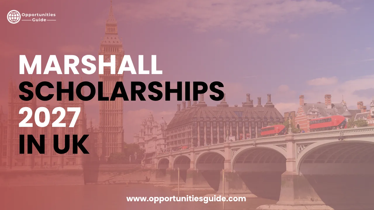 Marshall Scholarships 2027 in UK | Fully Funded