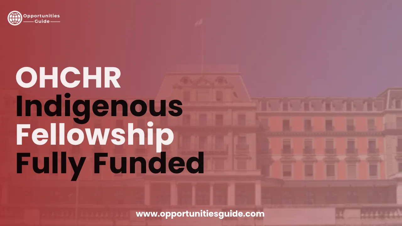 OHCHR Indigenous Fellowship 2027 in Switzerland Fully Funded
