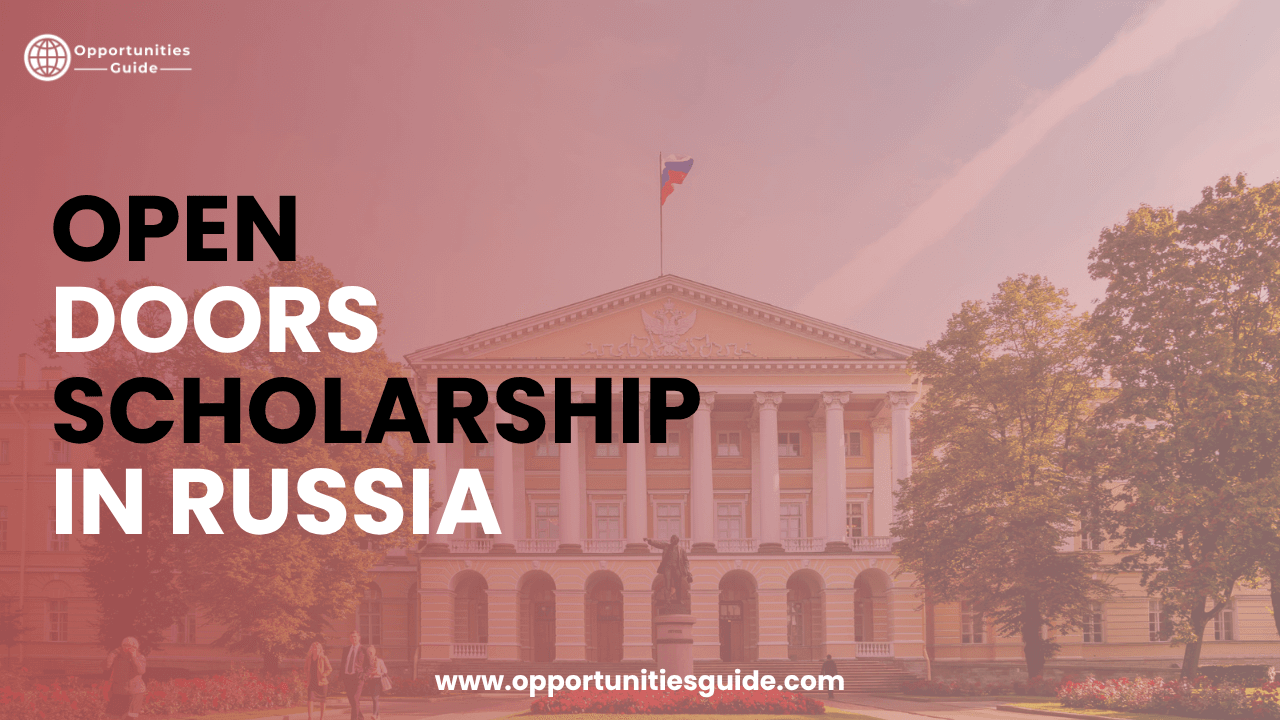 Open Doors Scholarship 2027 in Russia offers international students tuition-free study opportunities at leading Russian universities.| Fully Funded