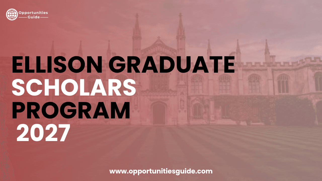 Ellison Graduate Scholars Program 2027 in the UK | Fully Funded