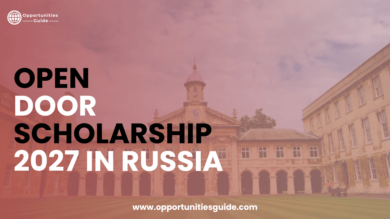 Open Doors Scholarship 2027 in Russia (Fully Funded)