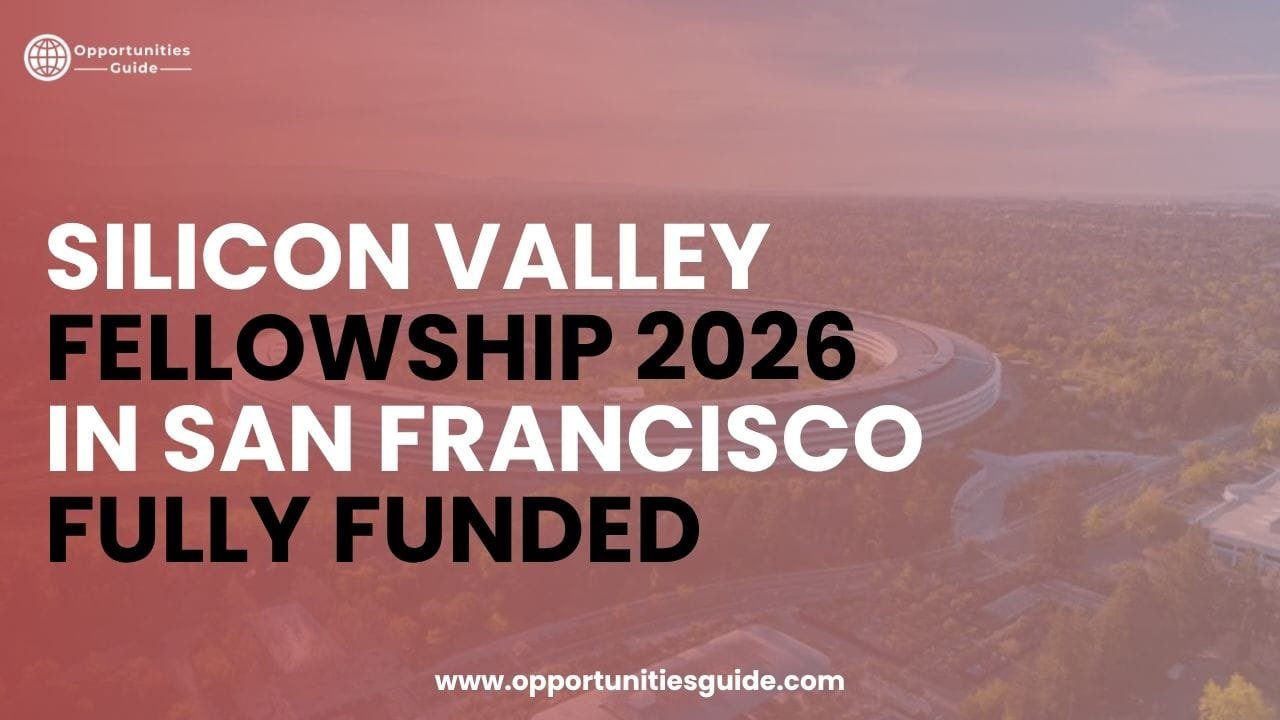 Silicon Valley Fellowship 2026 in San Francisco | Fully Funded