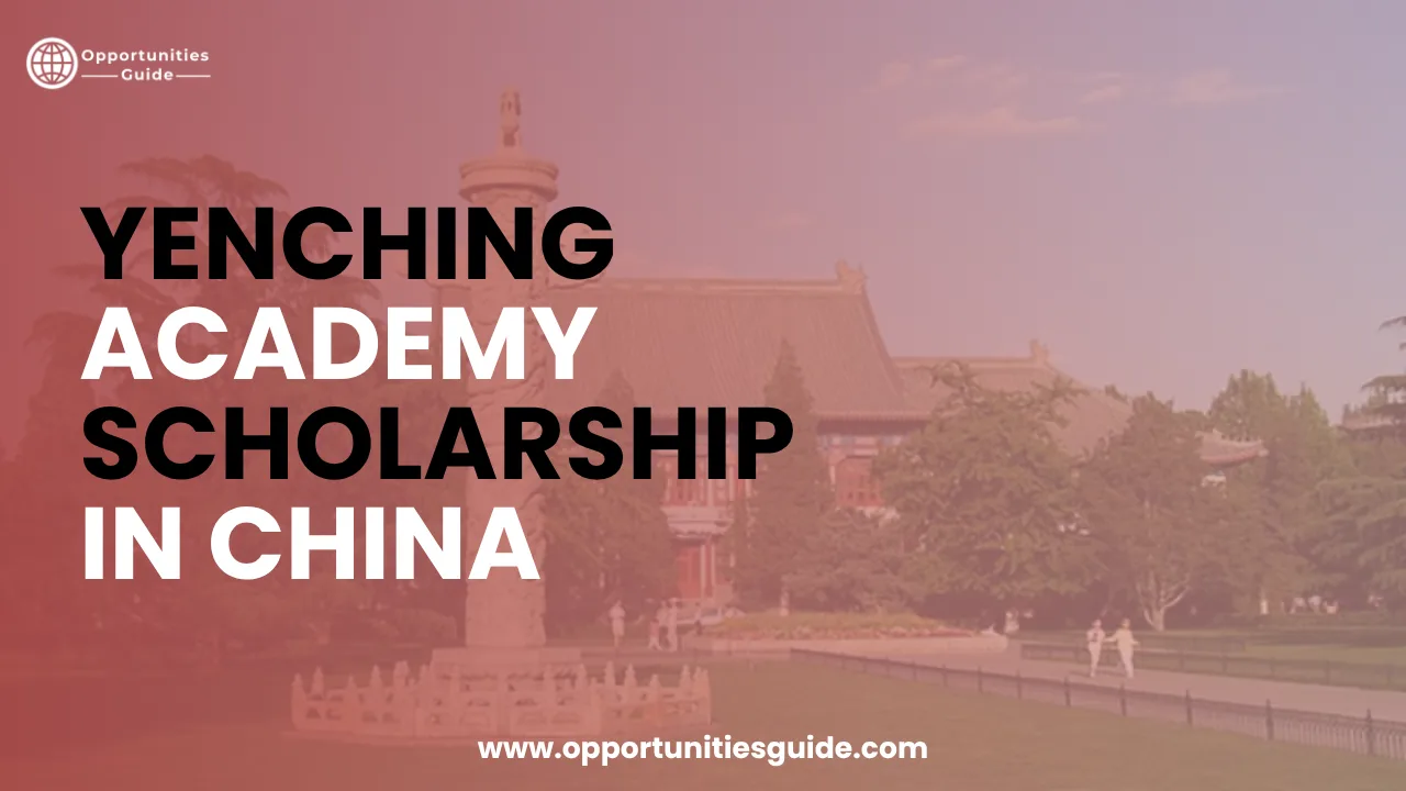 Yenching Academy Scholarship 2027 in China is a fully funded master’s scholarship offered at Peking University.