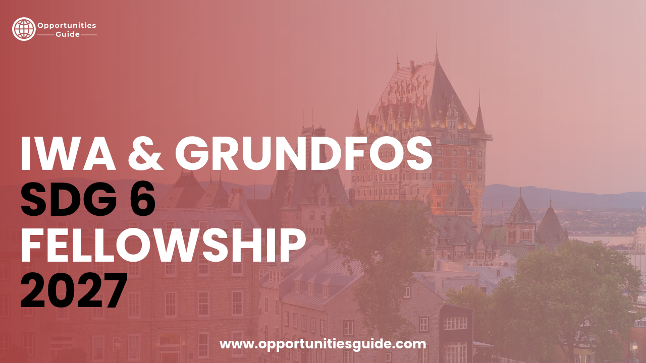 IWA & Grundfos Youth Action for SDG 6 Fellowship 2027-2028 (Fully Funded Travel)
