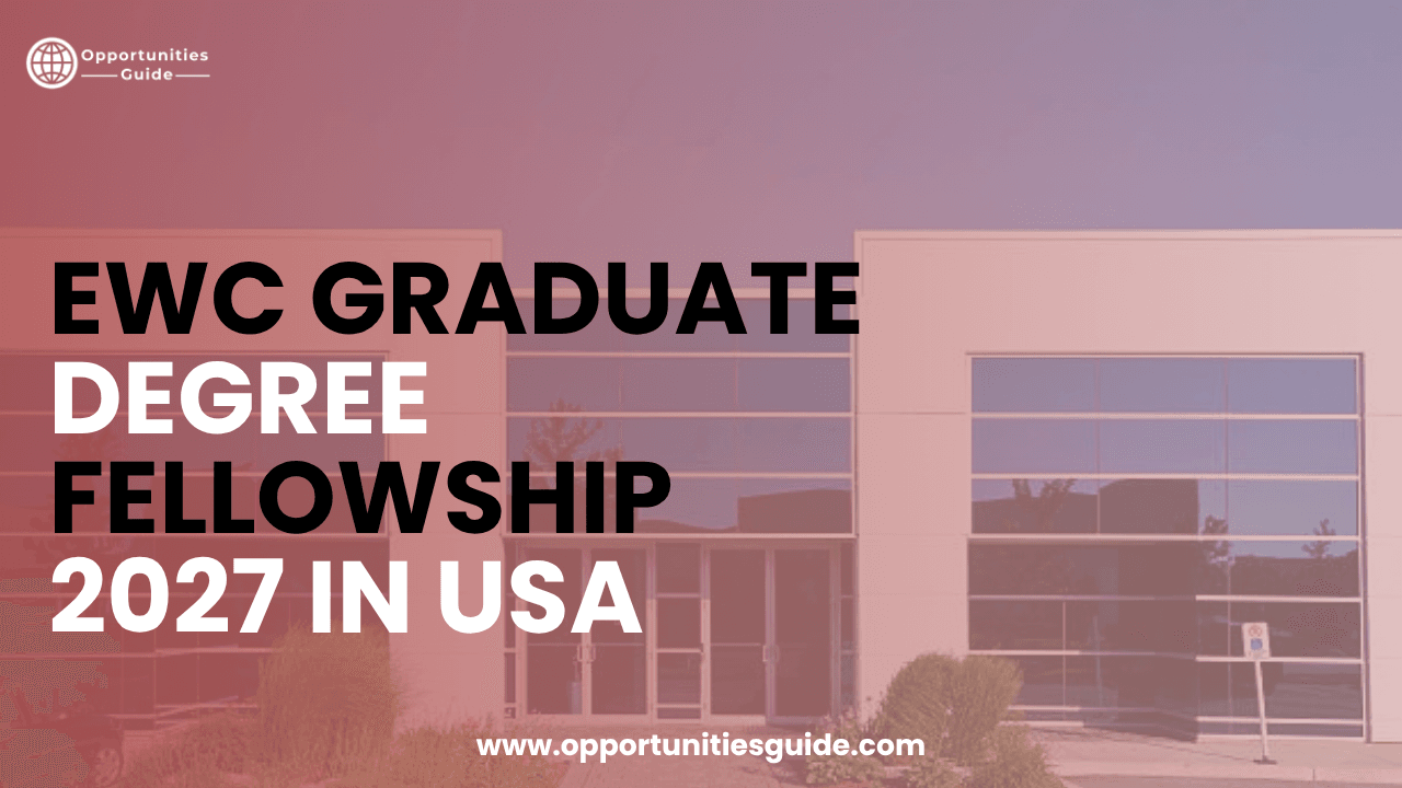 EWC Fellowship 2027 in USA (Fully Funded)