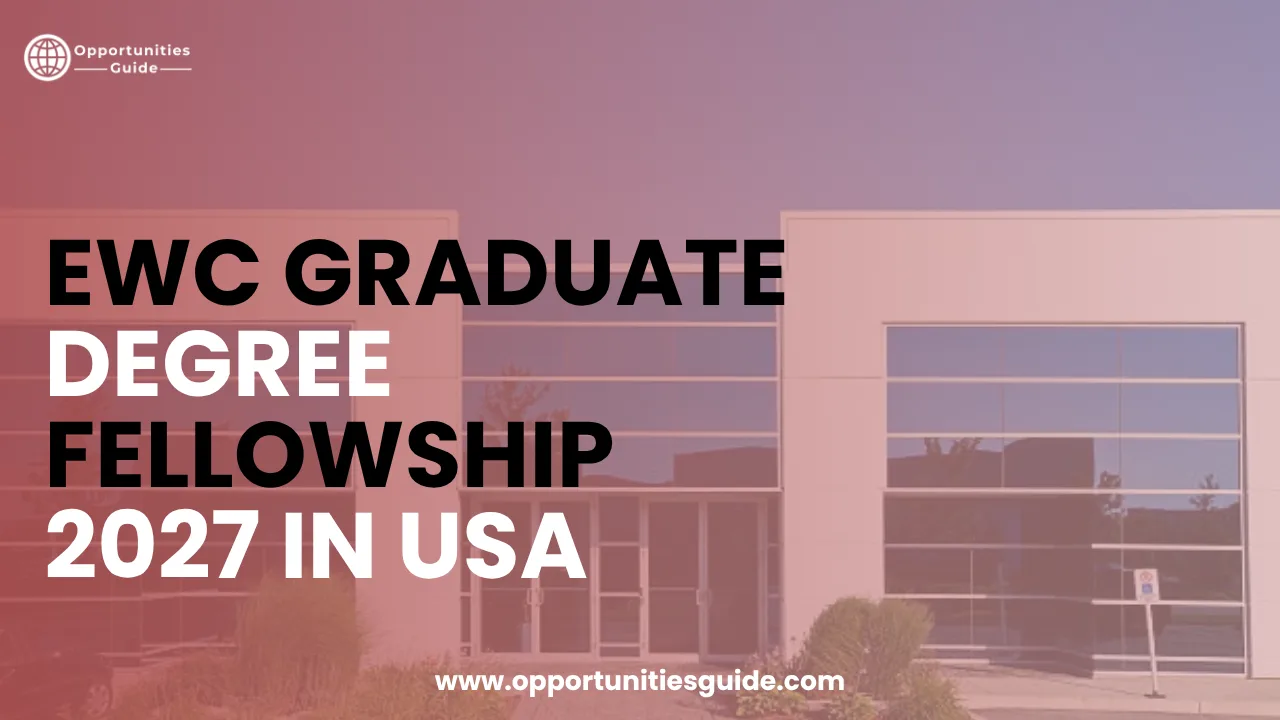 EWC Fellowship 2027 in USA (Fully Funded)