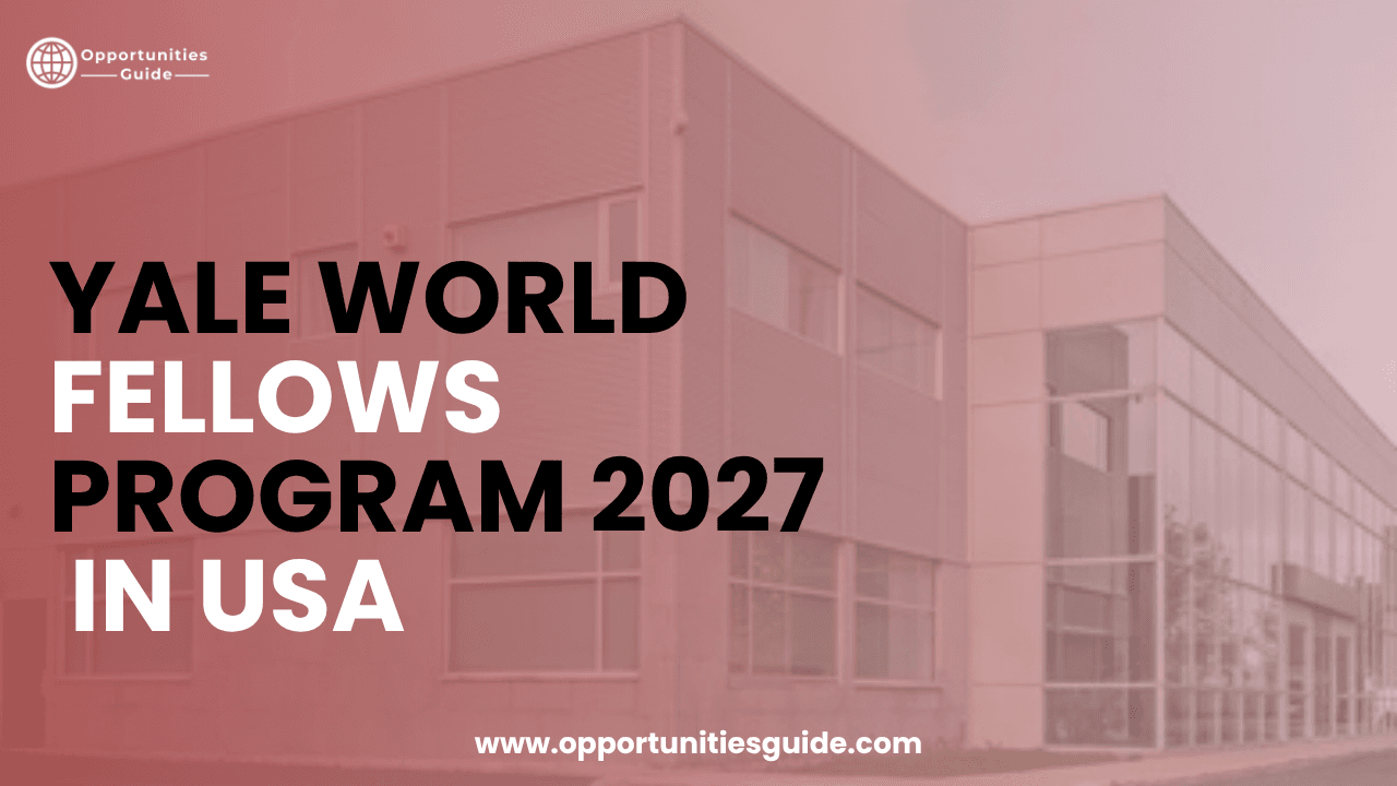 Yale World Fellows Program 2027 in USA (Fully Funded)