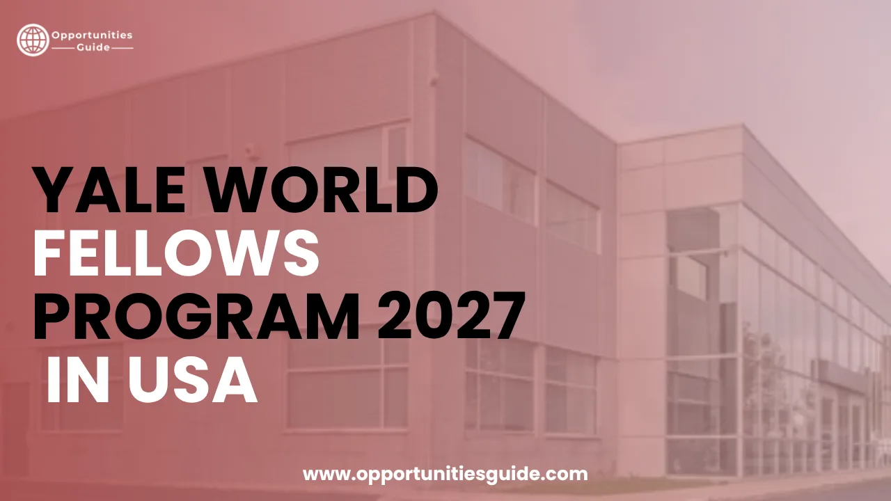 Yale World Fellows Program 2027 in USA (Fully Funded)