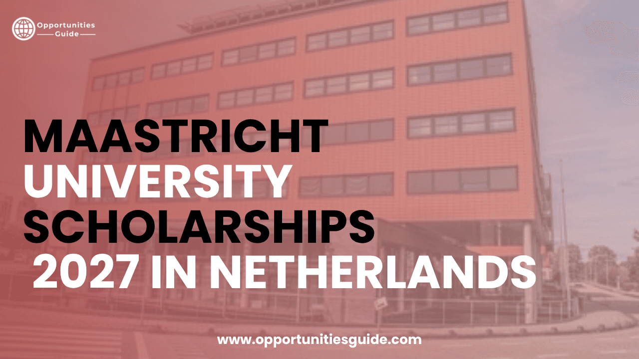 Maastricht University Scholarships 2027 in Netherlands (Fully Funded