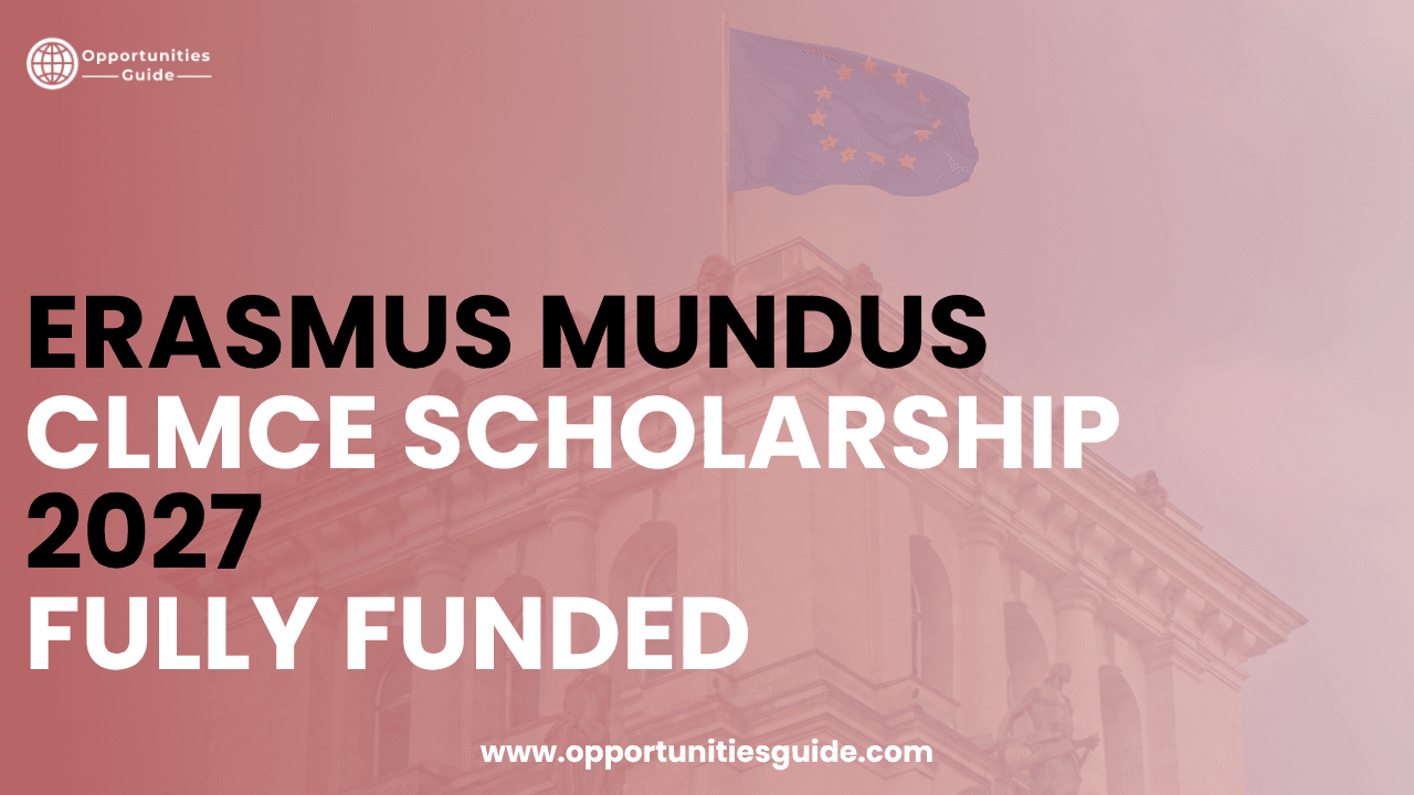 Erasmus Mundus CLMCE Scholarship 2027 (Fully Funded)