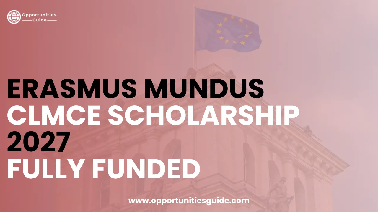 Erasmus Mundus CLMCE Scholarship 2027 (Fully Funded)